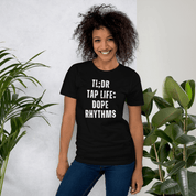 TL;DR Tap Life Dope Rhythms Unisex T-Shirt (Black) - The Portable Tap Floor™ Store