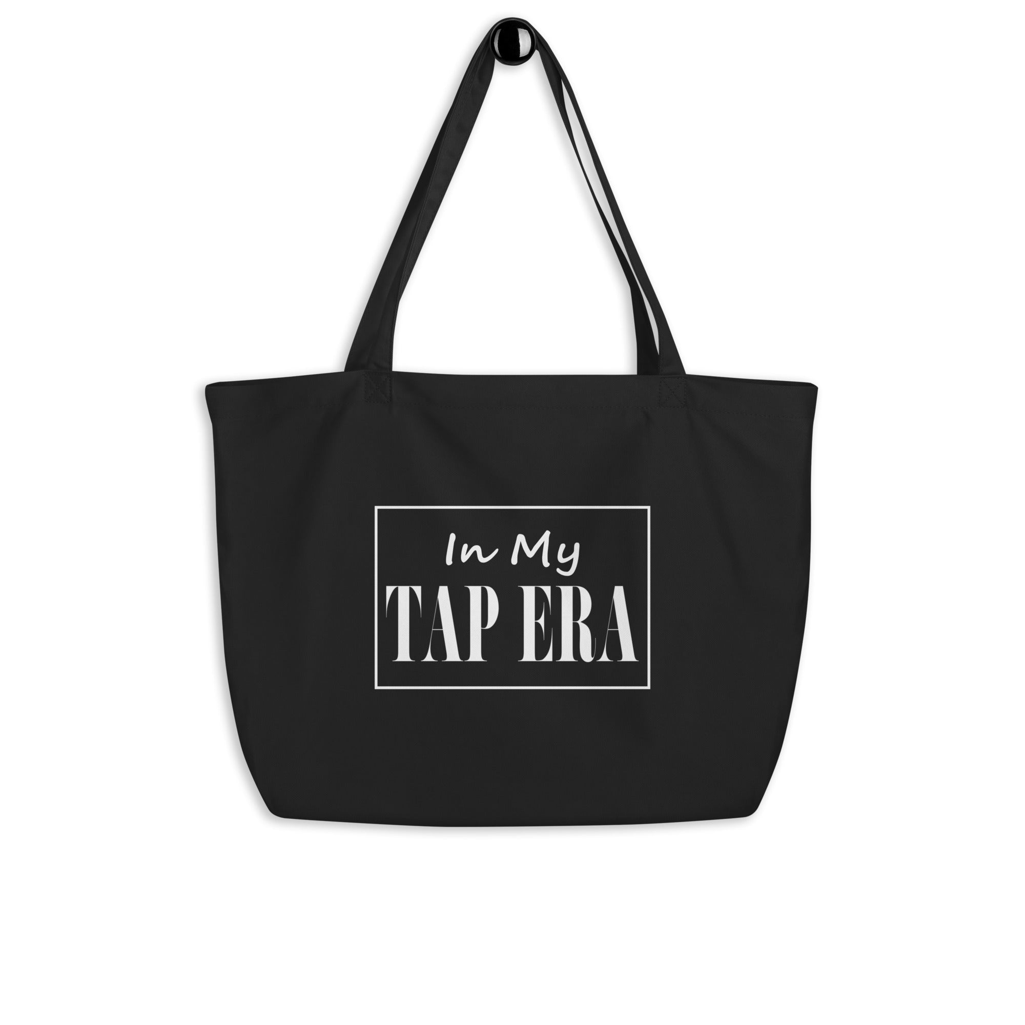 In My Tap Era Eco Tote Bag – Large Organic Cotton Dance Bag - The Portable Tap Floor™ Store