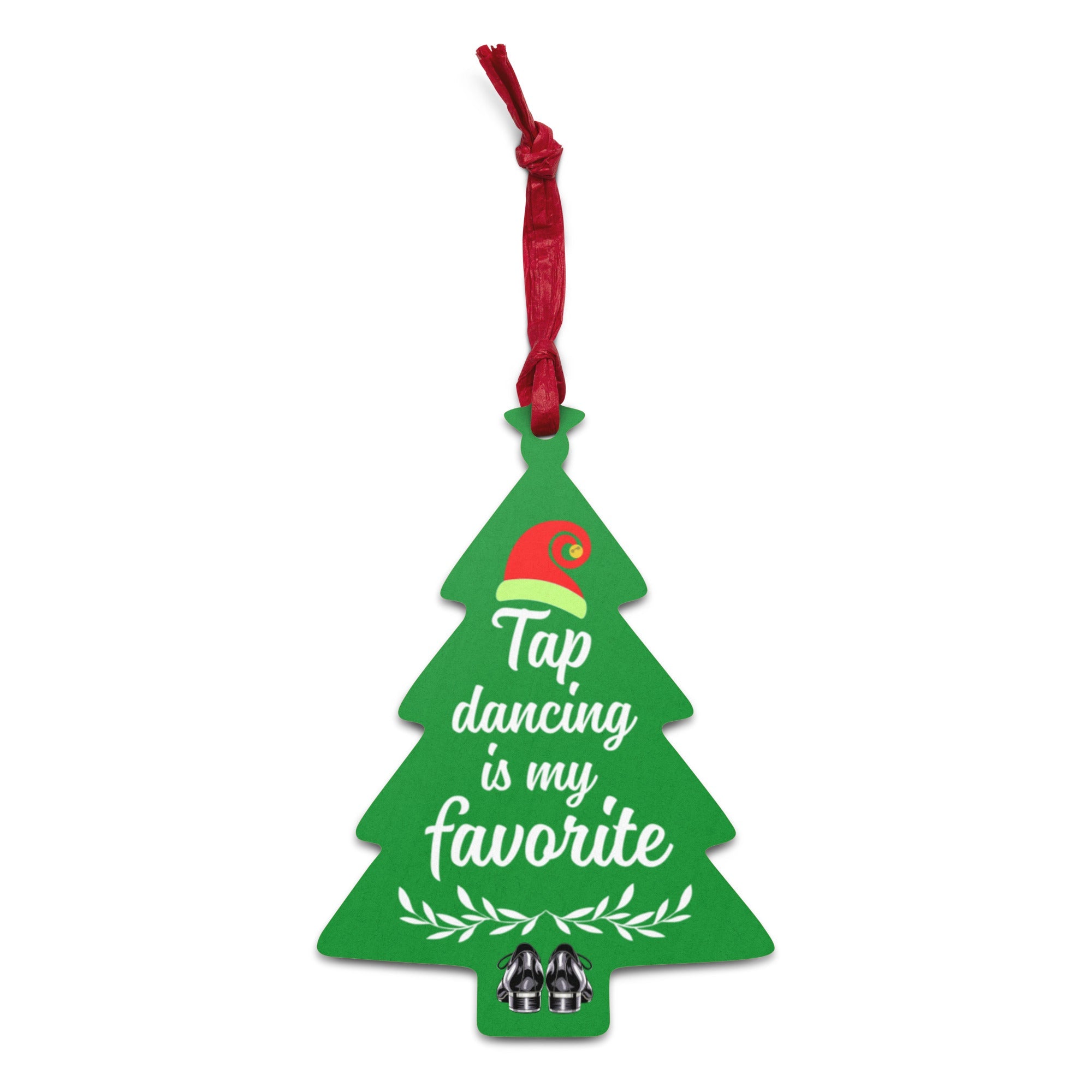 Tap Dancing Is My Favorite | Wooden Holiday Tree Ornament - The Portable Tap Floor™ Store