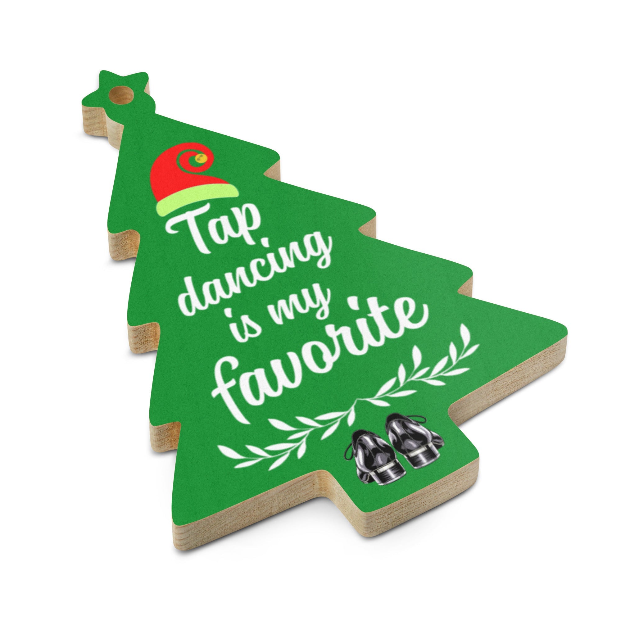 Tap Dancing Is My Favorite | Wooden Holiday Tree Ornament - The Portable Tap Floor™ Store