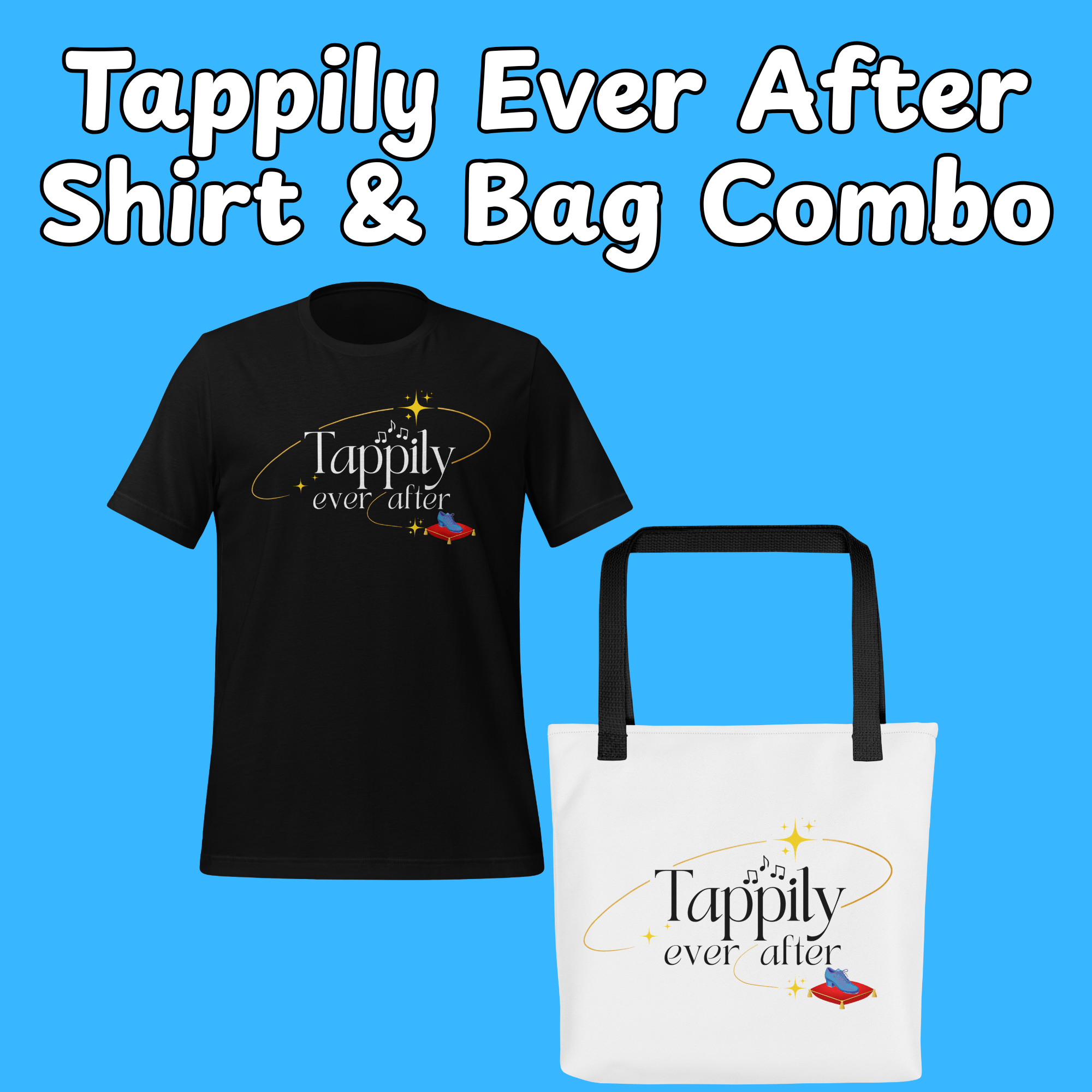The Tappily Ever After T-Shirt & Bag Combo - The Portable Tap Floor™ Store