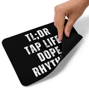 TL;DR Tap Life Dope Rhythms Mouse Pad - The Portable Tap Floor™ Store